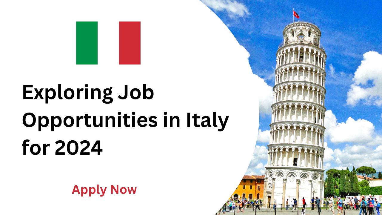 Exploring Job Opportunities in Italy for 2024