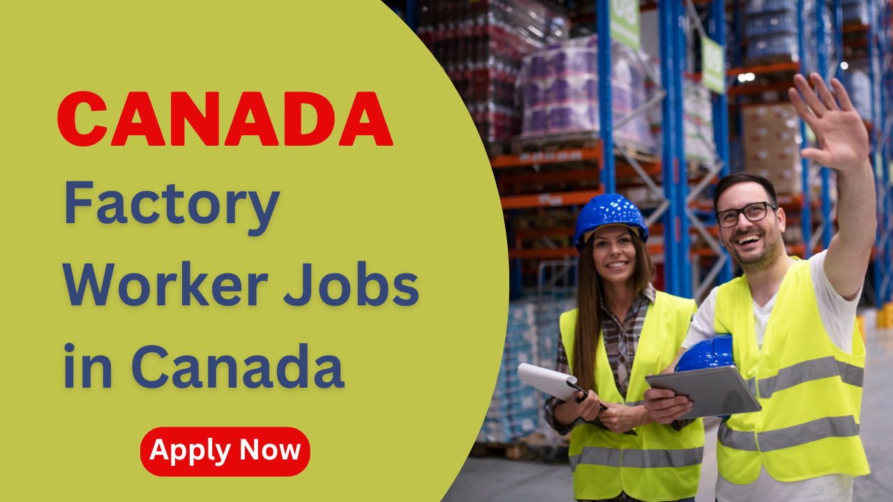 Factory Worker Jobs in Canada