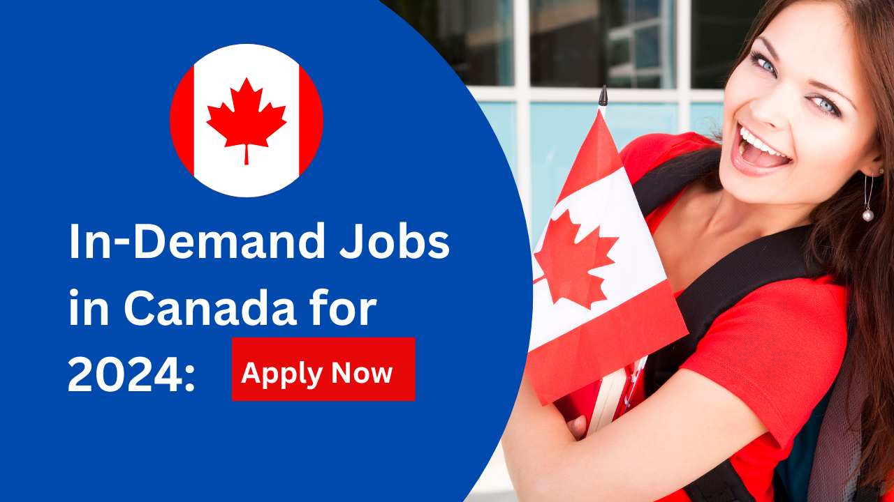 In-Demand Jobs in Canada for 2024 A Comprehensive Guide