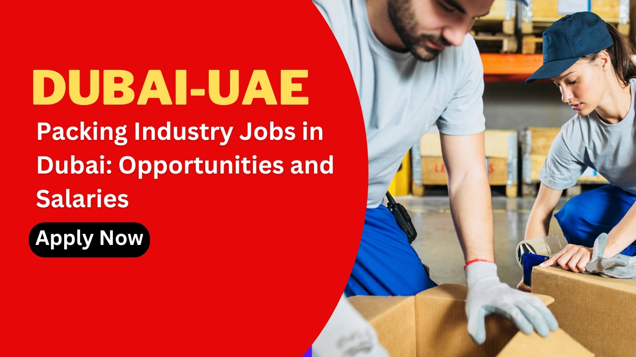 Packing Industry Jobs in Dubai Opportunities and Salaries